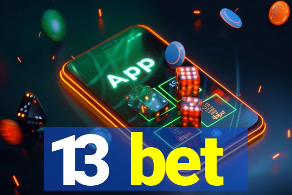 13 bet